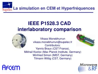 IEEE P1528.3 CAD  interlaboratory comparison  Vikass Monebhurrun  vikass.monebhurrun@supelec.fr