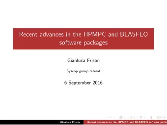 Recent advances in the HPMPC and BLASFEO  software packages  Gianluca Frison  Syscop group retreat