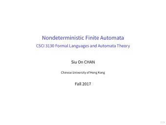 Nondeterministic Finite Automata  CSCI 3130 Formal Languages and Automata Theory  Siu On CHAN