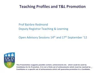 Teaching Profiles and T&amp;L Promotion  Prof Bairbre Redmond  Deputy Registrar Teaching &amp;