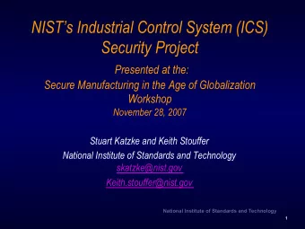NISTs Industrial Control System (ICS)  Security Project  Presented at the:  Secure Manufacturing