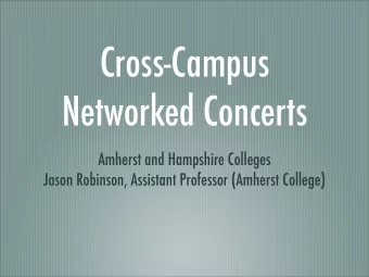 Cross-Campus  Networked Concerts  Amherst and Hampshire Colleges  Jason Robinson, Assistant