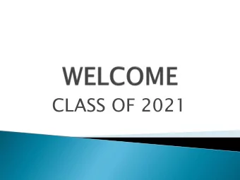 CLASS OF 2021  Four years of English  Three years of social studies  Three years of