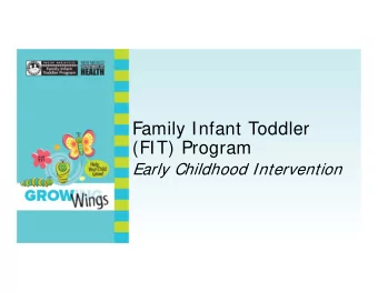 Family Infant Toddler  (FIT) Program  Early Childhood Intervention  NM FIT Mission  To strengthen