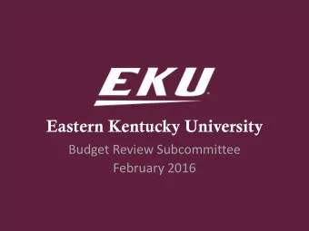 Eastern Kentucky University  Budget Review Subcommittee  February 2016  Thank you for the