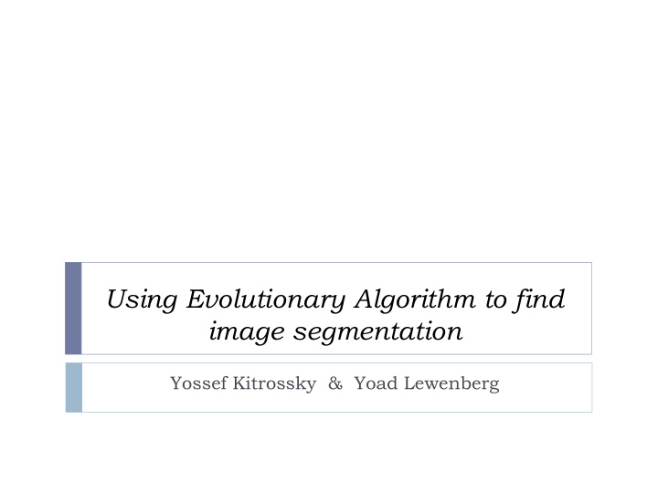 using evolutionary algorithm to find image segmentation