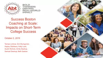 Coaching at Scale:  Impacts on Short-Term  College Success  October 2, 2019  Tamara Linkow, Erin