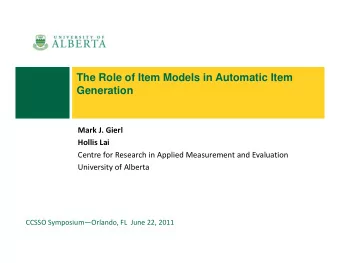 The Role of Item Models in Automatic Item  Generation Mark J. Gierl Hollis Lai Centre for Research