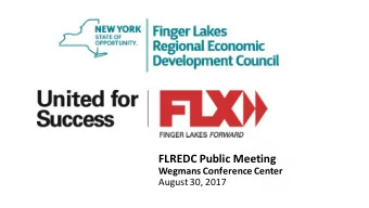 FLREDC Public Meeting  Wegmans Conference Center  August 30, 2017  THANK YOU, DANNY! Executive