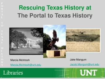 The Portal to Texas History  a  l  t  o  T  e  x  a  s  H  I  s  t  o  Jake Mangum  Marcia McIntosh