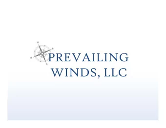 PREVAILING  WINDS, LLC  OUR  MISSION  OUR  MISSION  OUR  MISSION  OUR  MISSION  Prevailing Winds,