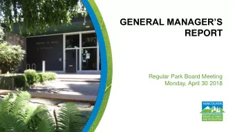 GENERAL MANAGERS  REPORT  Regular Park Board Meeting  Monday, April 30 2018 Park Development