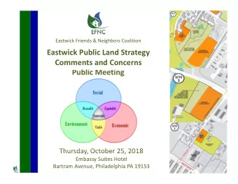 Eastwick Public Land Strategy  Comments and Concerns  Public Meeting  Thursday, October 25, 2018