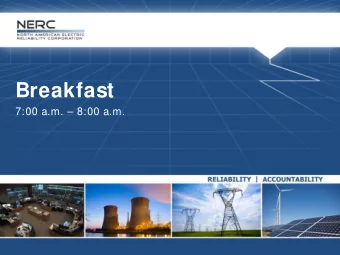 Breakfast  7:00 a.m.  8:00 a.m.  Opening Announcements  NERC 2015 Standards and Compliance