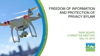 FREEDOM OF INFORMATION  AND PROTECTION OF  PRIVACY BYLAW  PARK BOARD  COMMITTEE MEETING  May 16,