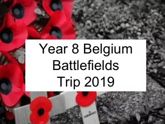 Year 8 Belgium  Battlefields  Trip 2019  The Trip  What?  Year 8 English trip  War Poetry