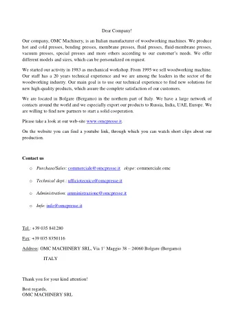 Dear Company!  Our company, OMC Machinery, is an Italian manufacturer of woodworking machines. We