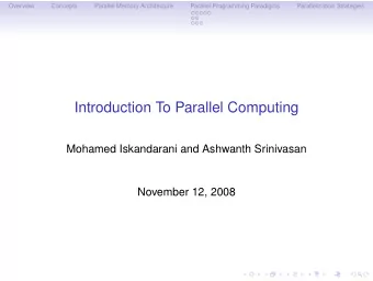 Introduction To Parallel Computing  Mohamed Iskandarani and Ashwanth Srinivasan  November 12, 2008