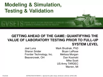 Modeling &amp; Simulation,  Testing &amp; Validation  GETTING AHEAD OF THE GAME: QUANTIFYING THE