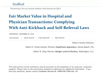 With Anti-Kickback and Self-Referral Laws  WEDNESDAY, NOVEMBER 30, 2016  1pm Eastern    |    12pm