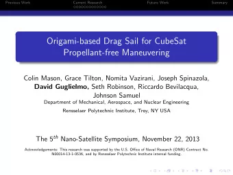 Origami-based Drag Sail for CubeSat  Propellant-free Maneuvering  .  Colin Mason, Grace Tilton,