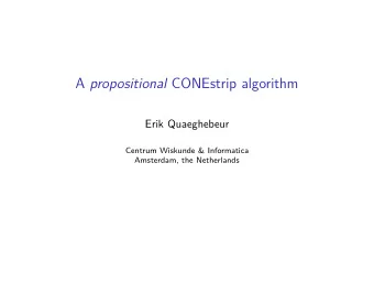 A propositional CONEstrip algorithm  Erik Quaeghebeur  Centrum Wiskunde &amp; Informatica