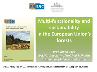 sustainability  in the European Unions  forests  prof. Jaana Bck  EASAC, University of