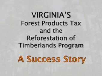 VIRGINIAS  Forest Products Tax  and the  Reforestation of Timberlands Program  Adopted in
