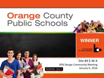 WINNER  Site 84 E-W-4  30% Design Community Meeting  January 6, 2016  Orange County Public Schools