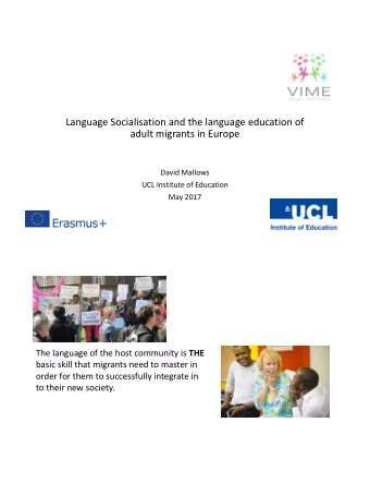 Language Socialisation and the language education of  adult migrants in Europe  David Mallows  UCL