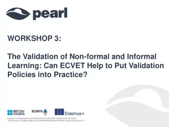 Learning: Can ECVET Help to Put Validation  Policies into Practice?  Workshop structure Part A (70