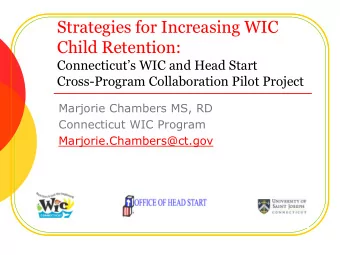 Strategies for Increasing WIC  Child Retention: Connecticuts WIC and Head Start  Cross-Program