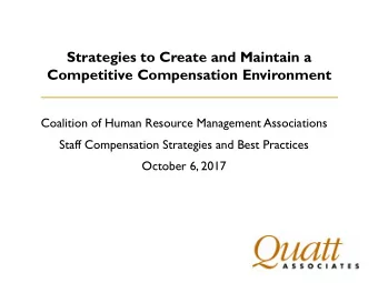 Strategies to Create and Maintain a  Competitive Compensation Environment  Coalition of Human