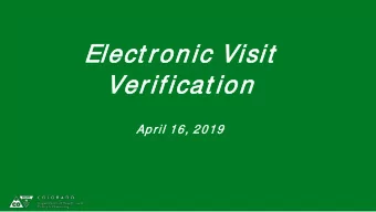 Ele  lect ron  ronic  ic V  Vis  isit  it  Verif  rific  icat  at ion  ion  April 16,  16, 2019