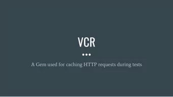 VCR  A Gem used for caching HTTP requests during tests  Who am I?  Mike Dalton    Developer @