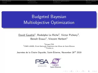 Budgeted Bayesian  Multiobjective Optimization David Gaudrie 1 , Rodolphe Le Riche 2 , Victor
