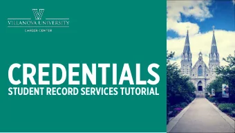 CREDENTIALS STUDENT RECORD SERVICES TUTORIAL WHAT ARE CREDENTIALS ?  01  credentials ( noun )