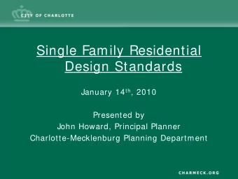 Single Family Residential  Design Standards January 14 th , 2010  Presented by  John Howard,
