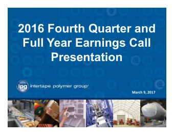 2016 Fourth Quarter and  Full Year Earnings Call  Presentation  March 9, 2017  Safe Harbor