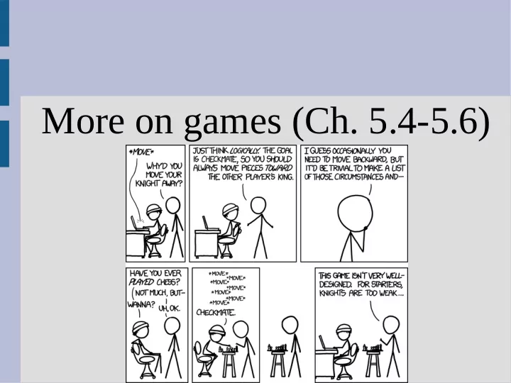 more on games ch 5 4 5 6 alpha beta pruning