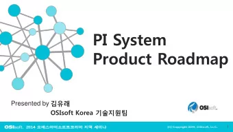 PI System  Product Roadmap    Presented by OSIsoft Korea   1  2  An