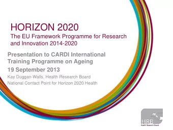 HORIZON 2020  The EU Framework Programme for Research  and Innovation 2014-2020  Presentation to