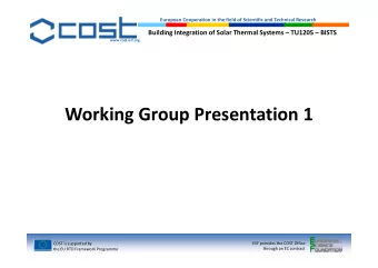 Working Group Presentation 1 ESF provides the COST Office COST is supported by through an EC