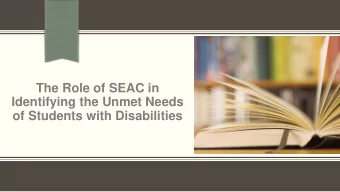 The Role of SEAC in  Identifying the Unmet Needs  of Students with Disabilities  OBJECTIVES