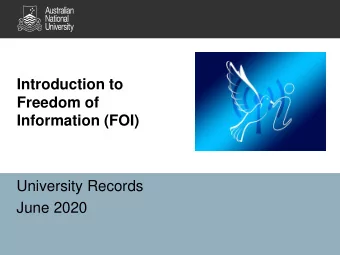 Freedom of  Information (FOI)  University Records  June 2020  Session outline  1.  Introduction  2.