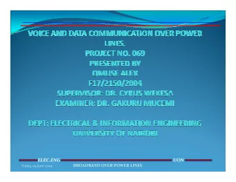 ELEC.ENG  UON BROADBAND OVER POWER LINES Friday, 05 June 2009 Voice and data communication over