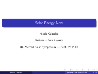 Solar Energy Now  Nicola Cabibbo  Sapienza  Rome University  UC Merced Solar Symposium  Sept.