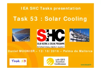 Task 5 3  : Solar Cooling  Daniel MUGNI ER  1 2 / 1 0 / 2 0 1 6   Palm a de Mallorca  Energy