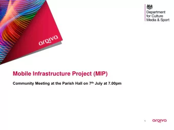Mobile Infrastructure Project (MIP)  1  MIP - Overview  A publicly funded project to provide