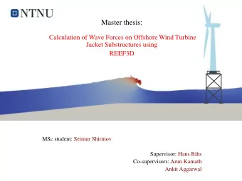 Master thesis:  Calculation of Wave Forces on Offshore Wind Turbine  Jacket Substructures using